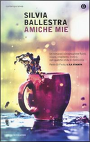 Amiche mie by Silvia Ballestra