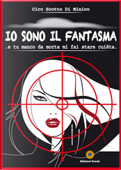 Io sono il fantasma by Ciro Scotto Di Minico