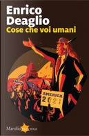 Cose che voi umani by Enrico Deaglio