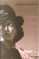 Antico Tibet, nuova Cina by Alexandra David-Neel