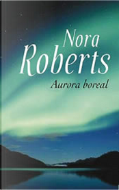 Aurora boreal by Nora Roberts