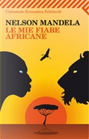 Le mie fiabe africane by Nelson Mandela