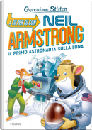A tu per tu con Neil Armstrong by Geronimo Stilton