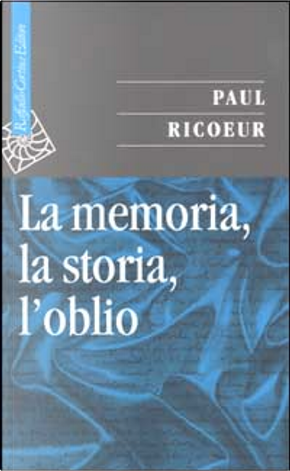 La memoria, la storia, l'oblio by Paul Ricoeur