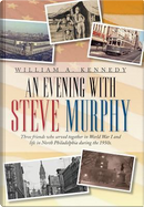 An Evening With Steve Murphy by William Kennedy