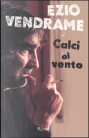 Calci al vento by Ezio Vendrame