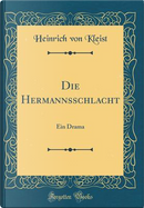 Die Hermannsschlacht by Heinrich von Kleist