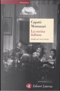 La cucina italiana by Alberto Capatti, Massimo Montanari