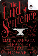 The End of the Sentence by Kat Howard, Maria Dahvana Headley
