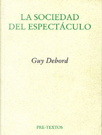 La sociedad del espectáculo by Guy Debord
