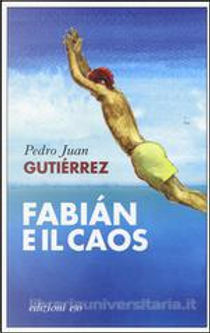Fabian e il caos by Pedro Juan Gutiérrez