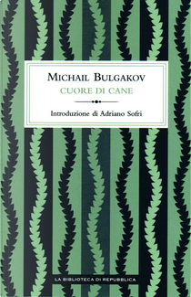 Cuore di cane by Mikhail Bulgakov