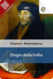 Elogio della follia by Erasmo da Rotterdam