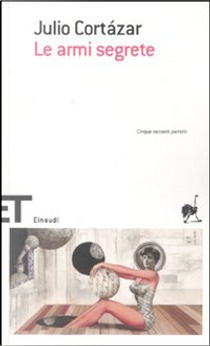 Le armi segrete by Julio Cortazar