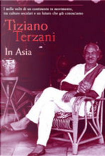 In Asia by Tiziano Terzani