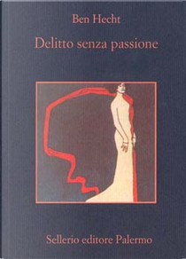 Delitto senza passione by Ben Hecht