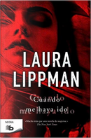 Cuando me haya ido by Laura Lippman