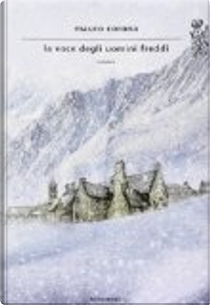 La voce degli uomini freddi by Mauro Corona