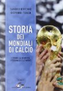 Storia dei mondiali di calcio by Giovanni Tosco, Sandro Bocchio