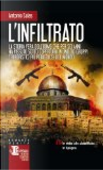 L'infiltrato. Una storia vera by Antonio Salas