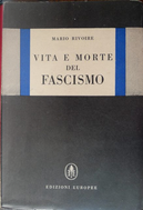 Vita e morte del fascismo by Mario Rivoire