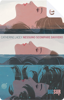 Nessuno scompare davvero by Catherine Lacey