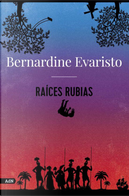 Raíces rubias by Bernardine Evaristo