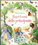 Scopri il mondo delle principesse by Elena Temporin, Louie Stowell