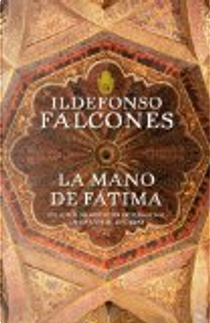 La Mano de Fátima by Ildefonso Falcones