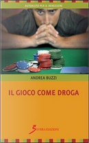 Il gioco come droga by Andrea Buzzi