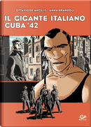 Il gigante italiano - Cuba '42 by Anna Brandoli, Ottavio De Angelis