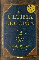 La última lección by Jeffrey Zaslow, Randy Pausch
