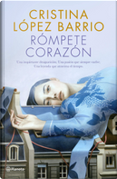 Rómpete corazón by Cristina Lopez Barrio