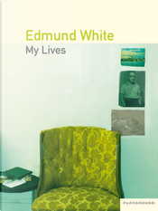 My lives by Edmund White