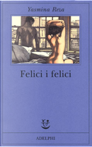 Felici i felici by Yasmina Reza
