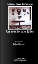 Un mundo para Julius by Alfredo Bryce Echenique