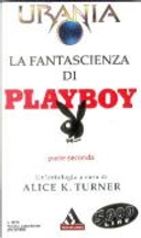La fantascienza di Playboy - parte seconda by Billy Crystal, Chet Williamson, Donald E. Westlake, George Alec Effinger, Howard Waldrop, Joe Haldeman, Lucius Shepard, Philip K. Dick, Robert Silverberg, Terry Bisson, Walter S. Tevis, William Tenn