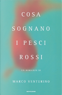 Cosa sognano i pesci rossi by Marco Venturino