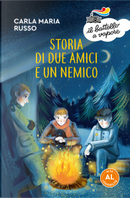Storia di due amici e un nemico by Carla Maria Russo