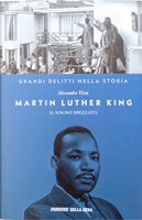 Martin Luther King: il sogno spezzato by Alessandro Visca