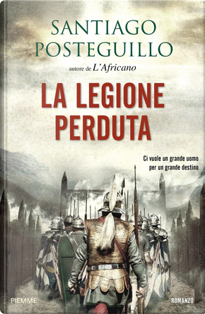 La legione perduta by Santiago Posteguillo