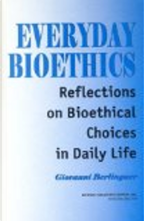 Everyday Bioethics by Giovanni Berlinguer