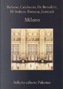 Milano by Francesco M. Cataluccio, Giorgio Fontana, Helena Janeczek, Marco Balzano, Neige De Benedetti, Paolo Di Stefano