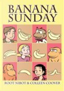 Banana Sunday by Colleen Coover, Root Nibot