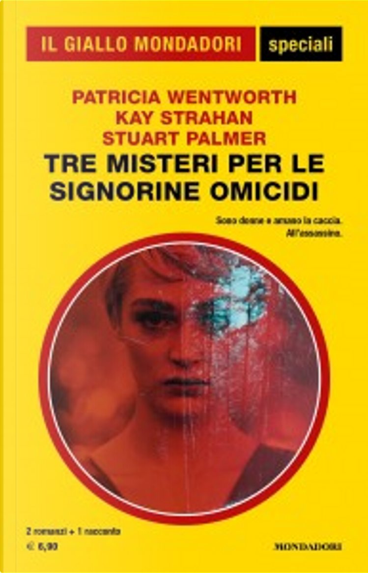 Tre misteri per le signorine omicidi di Kay Strahan, Patricia Wentworth,  Stuart Palmer, A. Mondadori, Tascabile economico - Anobii
