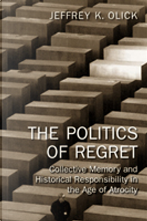 The Politics of Regret by Jeffrey K. Olick