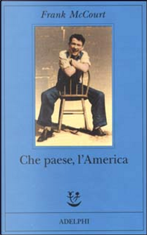 Che paese, l'America by Frank McCourt