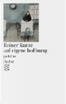 Auf eigene Hoffnung. Gedichte. by Reiner Kunze