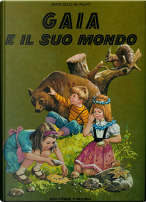Gaia e il suo mondo by Ester Dolci De Pilato