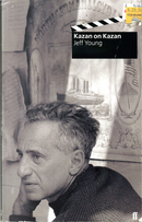 Kazan on Kazan by Elia Kazan